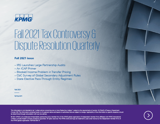 Tax Controversy & Dispute Resolution Quarterly – Fall 2021