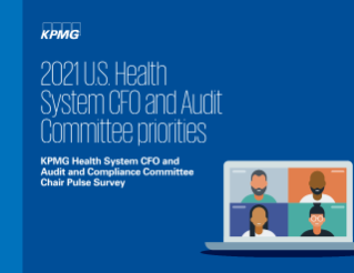 2021 U.S. Health System CFO and Audit Committee priorities